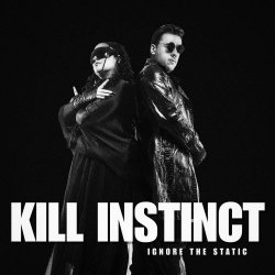 Kill Instinct - Ignore The Static (2026) [Single]