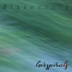Love Spirals Downwards - Dissociate (2026) [Single]