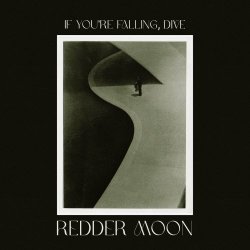 Redder Moon - If You're Falling, Dive (2025)