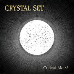 The Crystal Set - Critical Mass! (2026) [Single]