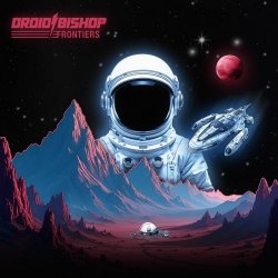 Droid Bishop - Frontiers (2026)