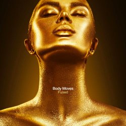 Fused - Body Moves (2019) [EP]