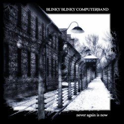 Blinky Blinky Computerband - Never Again Is Now (2025)