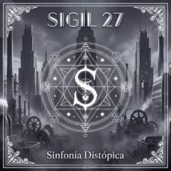 Sigil 27 - Sinfonía Distópica (2026)