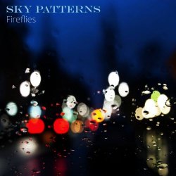 Sky Patterns - Fireflies (2026) [Single]