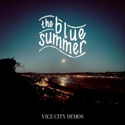 The Blue Summer - Vice City Demos (2024) [EP]