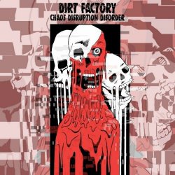 Dirt Factory - Chaos Disruption Disorder (2026) [Single]