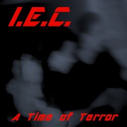 IEC - A Time Of Terror (1994)