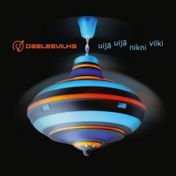 Dzelzs Vilks - Uijā Uijā Nikni Vilki (2008)