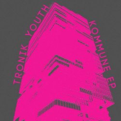Tronik Youth - Kommune (2025) [EP]