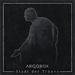 Argorok - Stadt Der Tränen (2026) [Single]