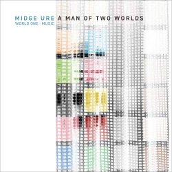 Midge Ure - A Man Of Two Worlds (World One : Music) (2026)