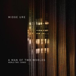 Midge Ure - A Man Of Two Worlds (World Two : Songs) (2026)