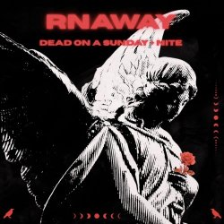 Dead On A Sunday & Nite - Rnaway (2026) [Single]