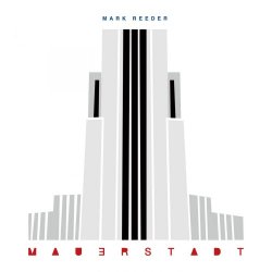 Mark Reeder - Mauerstadt (2017)
