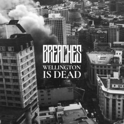 Breaches - Wellington Is Dead (2026) [Single]