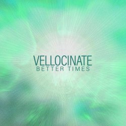 Vellocinate - Better Times (2026) [EP]