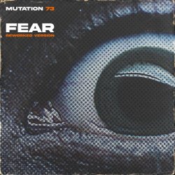 Mutation 73 - Fear (Reworked Version) (2026) [Single]