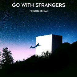 Go With Strangers - Finding Ikigai (2022) [EP]