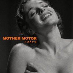 Mother Motor - Naked (2026) [Single]