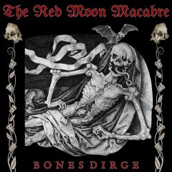 The Red Moon Macabre - Bones Dirge (2026)