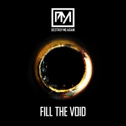 Destroy Me Again - Fill The Void (2026)