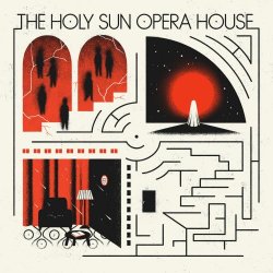 Holy Sun Opera House - The Holy Sun Opera House (2026)