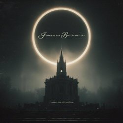 Flowers For Bodysnatchers - Funeral For A Dying Star (2026)