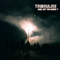 Triboulois - Quel Est Ton Monde? (2024)