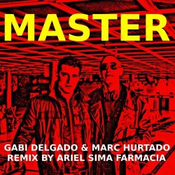 Gabi Delgado & Marc Hurtado - Master (Farmacia Remix) (2026) [Single]