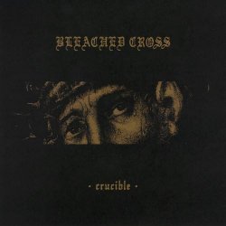 Bleached Cross - Crucible (2026) [Single]