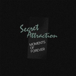Secret Attraction - Moments Of Forever (2026) [Single]