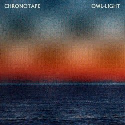 Chronotape - Owl-Light (2025) [Single]