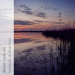 Dream Cycle Inc. - Lowlands At Blue Hour (2026) [Single]