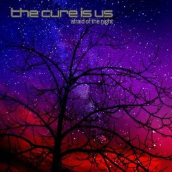 The Cure Is Us - Afraid Of The Night (2026)