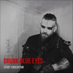 Zeroy Cruciatum - Drunk Blue Eyes (2026) [Single]