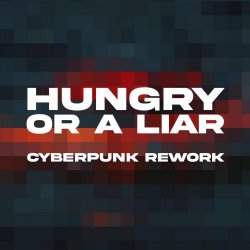 Faderhead - Hungry Or A Liar (Cyberpunk Rework) (2026) [Single]