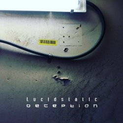 Lucidstatic - Deception (2017) [Single]