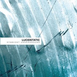 Lucidstatic - Symbiont Underground (2010) [2CD]