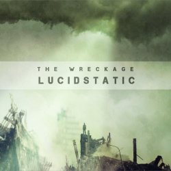 Lucidstatic - The Wreckage (2012)