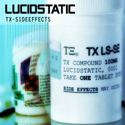Lucidstatic - TX Side Effects (2010)