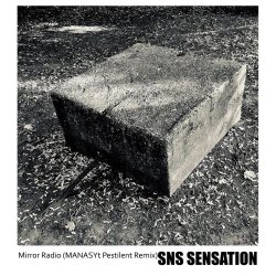 SNS Sensation - Mirror Radio (Manasyt Remix) (2021) [Single]