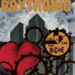Boytronic - The Heart And The Machine (1992)