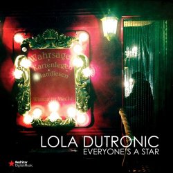 Lola Dutronic - Everyone's A Star (2012)