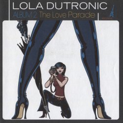 Lola Dutronic - The Love Parade (2007)