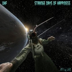 UHF - Strange Days Of Happiness (2017) [EP]