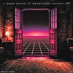 Brice Kelly - A Door Opens To Somewhere Unfamiliar (2026) [EP]