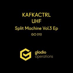 KafkaCtrl & UHF - Split Machine Vol. 3 (2026) [EP]