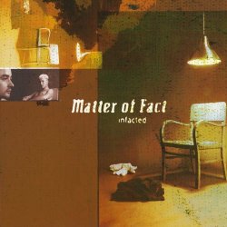Matter Of Fact - Infacted (1998)