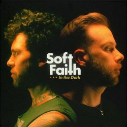 Soft Faith - In The Dark (2023) [Single]
